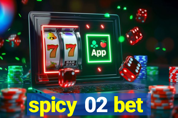 spicy 02 bet